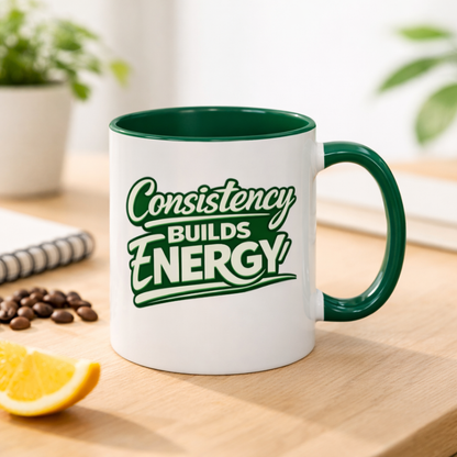 Consistency Builds Energy Mug — Motivational Coffee Cup (11oz, 15oz)